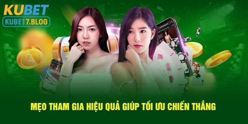 Mẹo hữu ích khi tham gia chơi tại WM Casino Kubet 